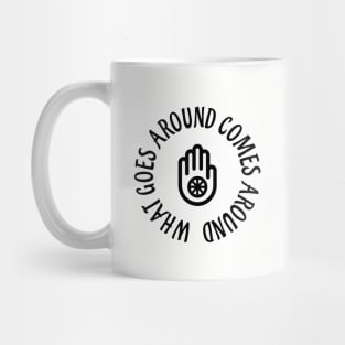 What goes around comes around Mug